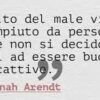 Arendt: la profondità del Bene e l’esercizio del pensiero